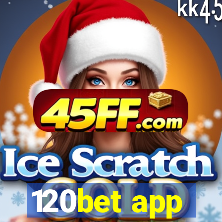120bet app
